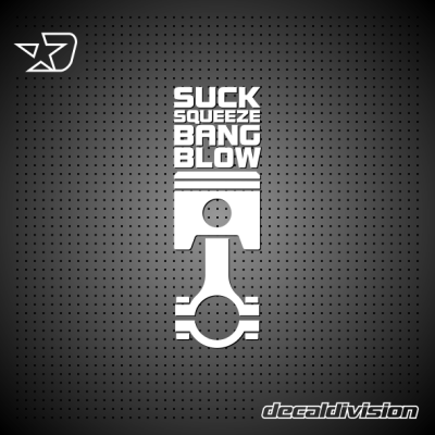 Suck,Squeeze,Bang,Blow Piston Sticker